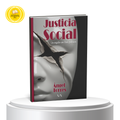 Justicia social, un engaño con fines políticos